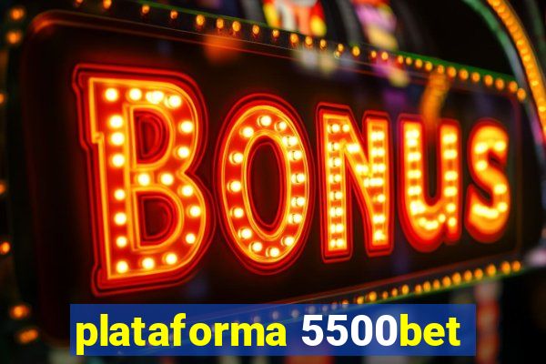 plataforma 5500bet